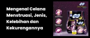 Mengenal Celana Menstruasi, Jenis, Kelebihan dan Kekurangannya